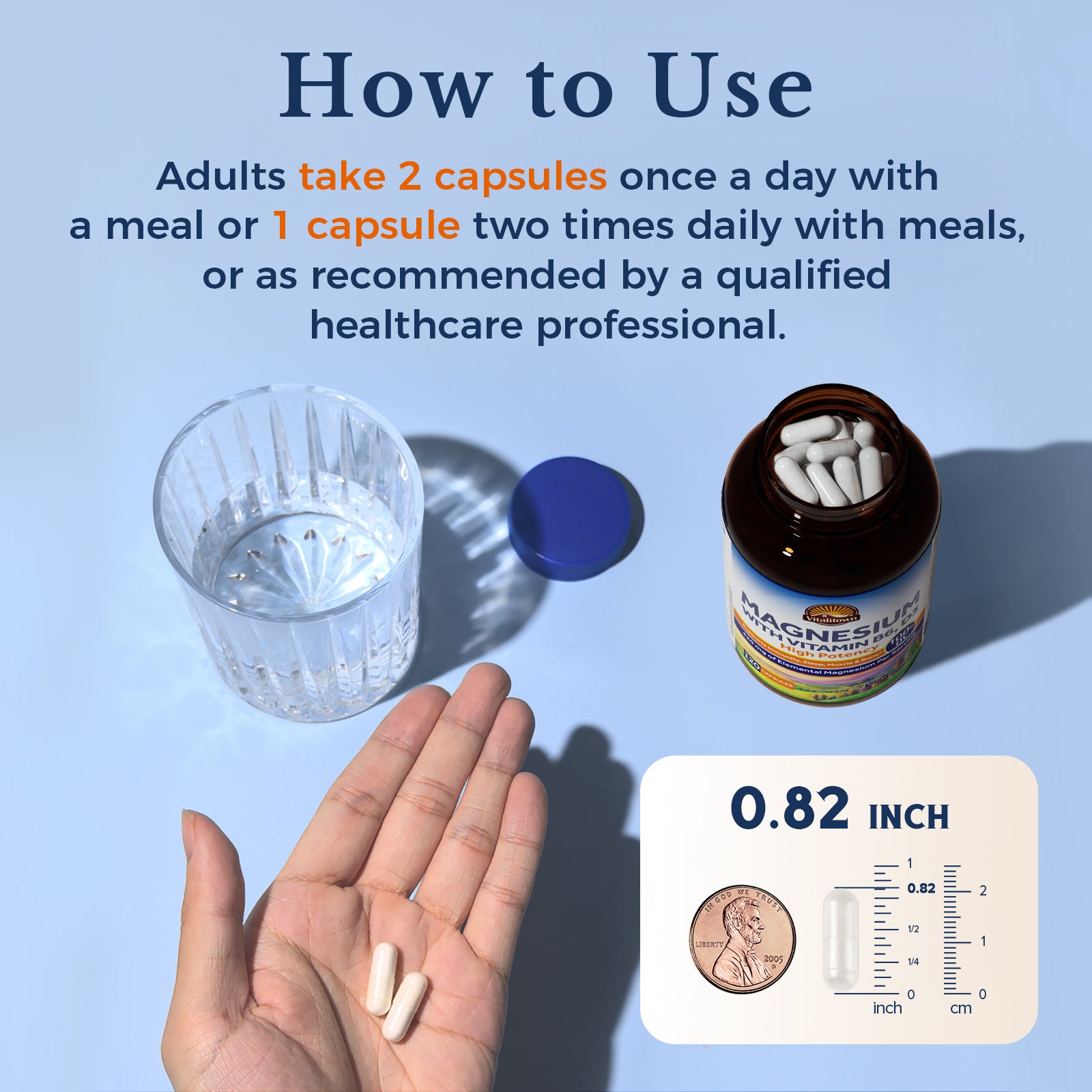 Magnesium with Vitamin B6, D3: 120 Capsules; 60 day supply. Adults take two capsules daily with a meal